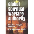 Global Prayer Warfare Authority: Shadow Prayer Warrior