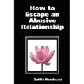 How to Escape an Abusive Relationship