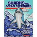Sharks and Ocean Creatures Coloring Book: Color and Learn about Sharks, Sting Rays, Giant Octopi and Many More Deep Sea Dwellers
