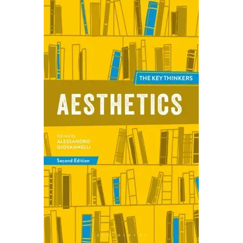 Aesthetics: The Key Thinkers