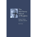 The Bob Sterry Book of Burglary: Essays, Poetry and Short Stories
