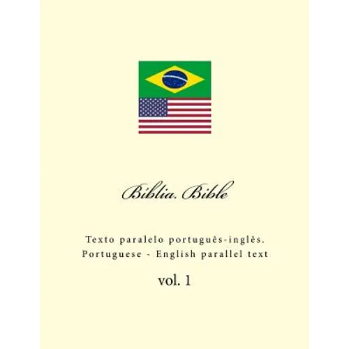Biblia. Bible: Texto Paralelo Portuguès-Inglès. Portuguese - English Parallel Text