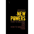 New Powers: How to Become One and How to Manage Them