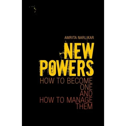 New Powers: How to Become One and How to Manage Them