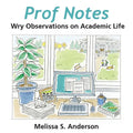 Prof Notes: Wry Observations on Academic Life