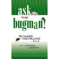 Ask the Bugman: Environmentally Safe Ways to Control Household Pests