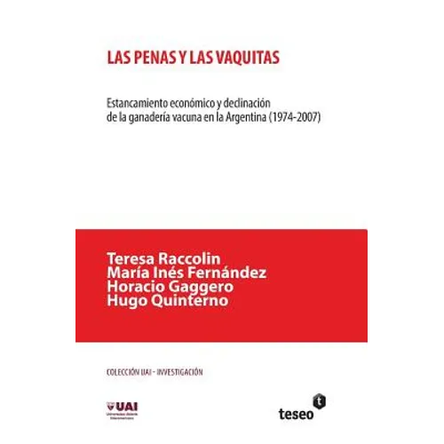 Las penas y las vaquitas: Estancamiento económico y declinación de la ganadería vacuna en la Argentina (1974-2007)