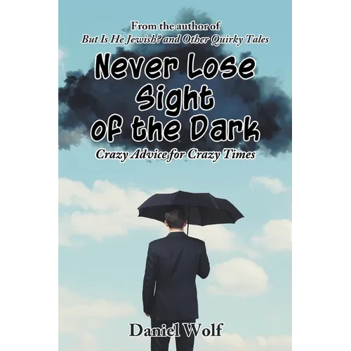 Never Lose Sight of the Dark