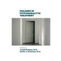 Failures in Psychoanalytic Treatment