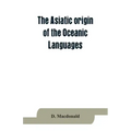 The Asiatic origin of the Oceanic Languages: etymological dictionary of the language of Efate (New Hebrides)