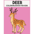 Deer Coloring Book For Kids: Beautiful Animal Coloring book for Boys & Girls