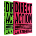 Direct Action: Protest and the Reinvention of American Radicalism
