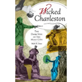 Wicked Charleston: The Dark Side of the Holy City
