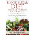 Blood Sugar Diet: Secrets of the Blood Sugar Solution