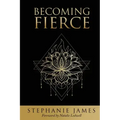 Becoming Fierce
