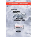 Flying the Boeing 700 Series Flight Simulators: Flight Simulation Series