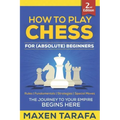 Chess: How to Play Chess for (Absolute) Beginners