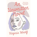 An Unwritten Novel: With the Essay 'How Should One Read a Book?'