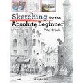 Sketching for the Absolute Beginner