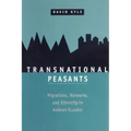 Transnational Peasants: Migrations, Networks, and Ethnicity in Andean Ecuador