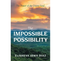 The Impossible Possibility: The Power of the Divine Soul