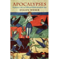 Apocalypses: Prophecies, Cults, and Millennial Beliefs Through the Ages