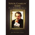 Senor Gamblin' Rabbi: From Northern New Mexico