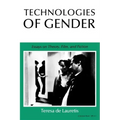 Technologies of Gender: Essays on Theory, Film, and Fiction