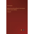 Madam How and Lady Why; Or, First Lessons in Earth Lore for Children: in large print