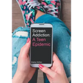 Screen Addiction: A Teen Epidemic