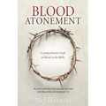 Blood Atonement: A comprehensive look at blood in the Bible