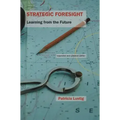 Strategic Foresight: Learning from the Future