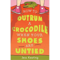 How to Outrun a Crocodile When Your Shoes Are Untied