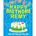 Happy Birthday Remy - The Big Birthday Activity Book: Personalized Children's Activity Book