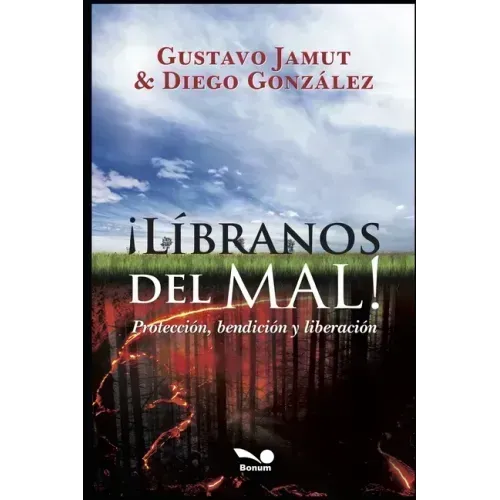 ¡Libranos del Mal!: protección, bendición y liberación