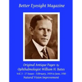 Better Eyesight Magazine - Original Antique Pages By Ophthalmologist William H. Bates - Vol. 3 - 17 Issues - February, 1929 to June, 1930: with; The C