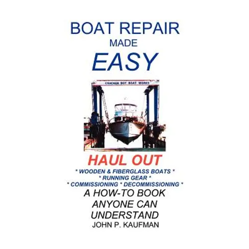 Boat Repair Made Easy -- Haul Out