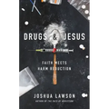 Drugs & Jesus: Faith Meets Harm Reduction