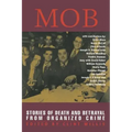 Mob: Stories of Death and Betrayal from Organized Crime