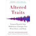 Altered Traits: Science Reveals How Meditation Changes Your Mind, Brain, and Body