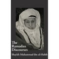 The Ramadan Discourses of Shaykh Muhammad ibn al-Habib