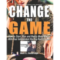 Change the Game: How to start, run and really make money with your independent Hip Hop record label