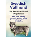 Swedish Vallhund. the Swedish Vallhund Dog Manual. Care, Costs, Feeding, Grooming, Training, Health All Included.
