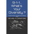 9-1-1...What's Your Diversity ?: A Pocket Guide for Law Enforcement Diversity Issues
