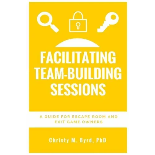Facilitating Team-Building Sessions: A Guide for Escape Room and Exit Game Owners