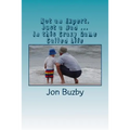 Not an Expert, Just a Dad ... In this Crazy Game Called Life