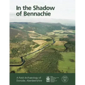 In the Shadow of Bennachie: A Field Archaeology of Donside, Aberdeenshire
