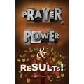 Prayer, Power & Results!
