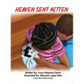Heaven Sent Kitten: A True Story about Prayer