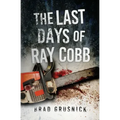 The Last Days of Ray Cobb: A Vagrant Mystery